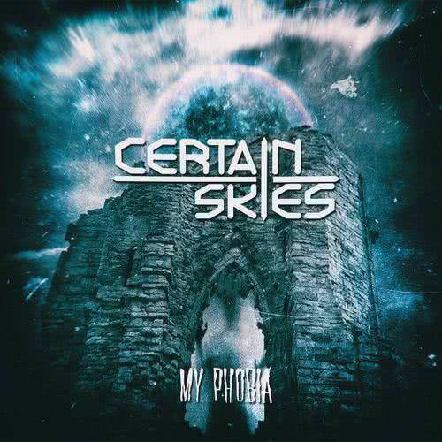 Certain Skies - My Phobia (2020)