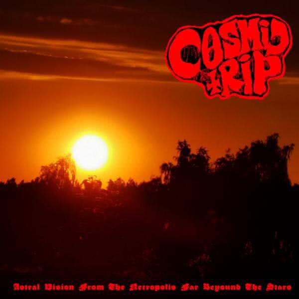 Cosmic Trip - Astral Vision From The Necropolis Far Beyound The Stars (2020) скачать