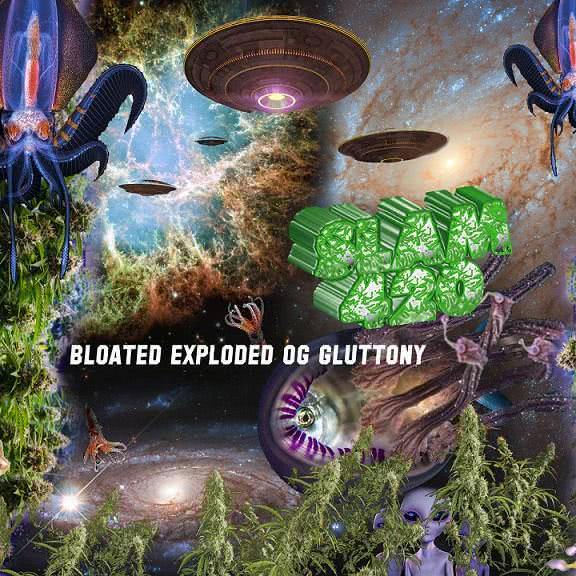 Slam 420 - Bloated Exploded OG Gluttony (2020) скачать