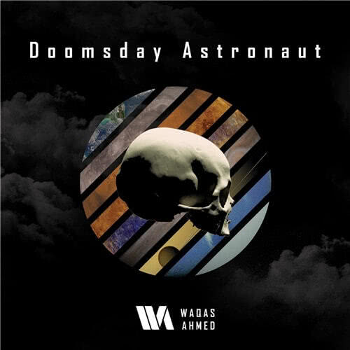 Waqas Ahmed - Doomsday Astronaut (2020) скачать