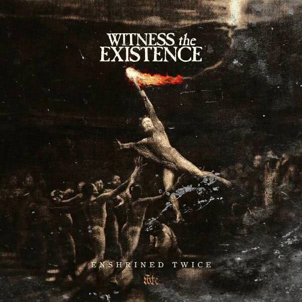 Witness the Existence - Enshrined Twice (2020)