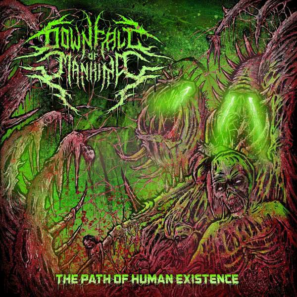 Downfall of Mankind - The Path of Human Existence (2020)