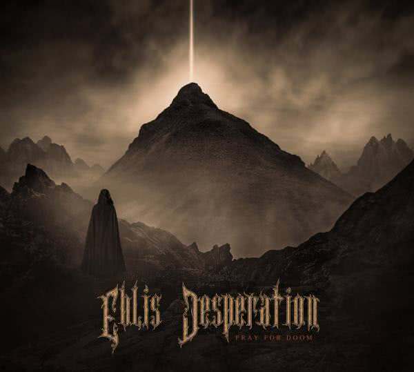 Eblis Desperation - Pray for Doom (2020)