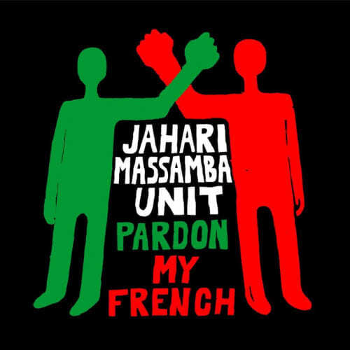 Jahari Massamba Unit - Pardon My French (2020)