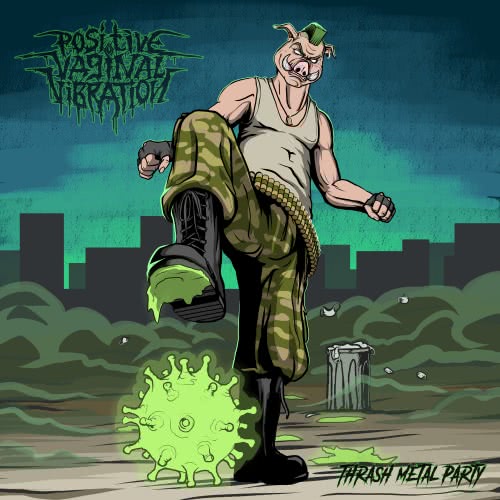 Positive Vaginal Vibration - Thrash Metal Party (2020) скачать