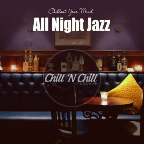 All Night Jazz: Chillout Your Mind (2020) скачать