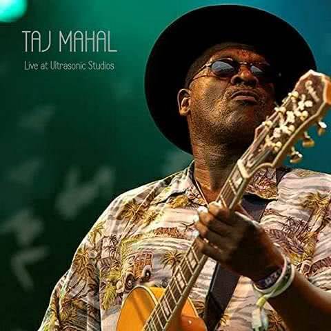 Taj Mahal - Live at Ultrasonic Studios (2020) скачать