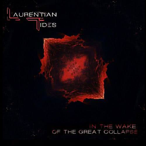 Laurentian Tides - In the Wake of the Great Collapse (2020) скачать