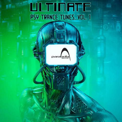 Ultimate Psy Trance Tunes, Vol. 1 (2020)