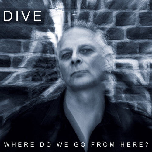 Dive - Where Do We Go From Here? (2020) скачать