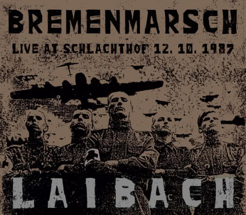 Laibach - Bremenmarsch - Live at Schlachthof 12.10.1987 (2020)