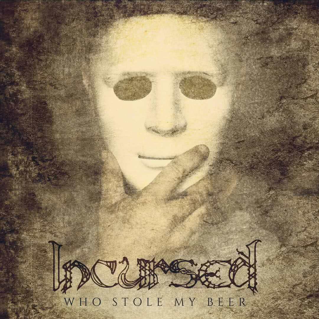 Incursed - Who Stole My Beer (Single) (2020)