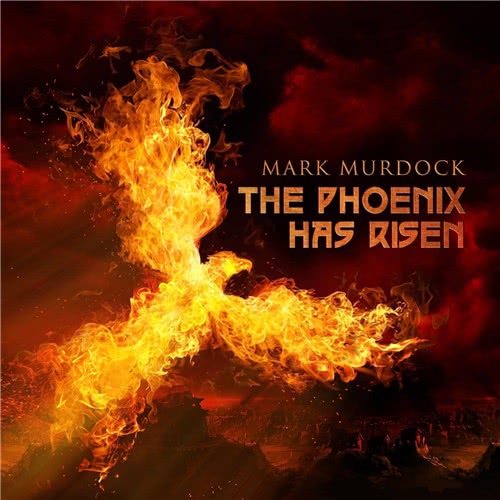 Mark Murdock - The Phoenix Has Risen (2020) скачать