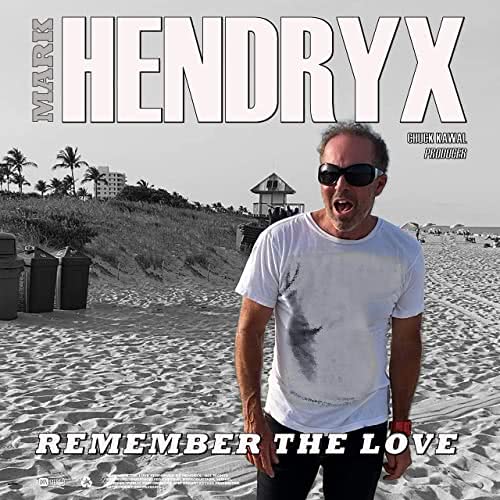 Mark Hendryx - Remember The Love (2020)