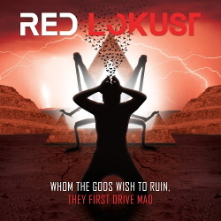 Red Lokust - Whom the Gods Wish to Ruin, They First Drive Mad (2020)