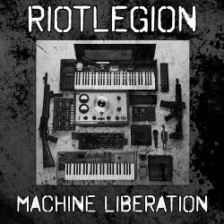 RIOTLEGION - Machine Liberation (2020) скачать