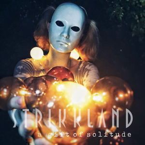 Strikkland - A gift of Solitude (2020)