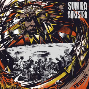 Sun Ra Arkestra - Swirling (2020) скачать