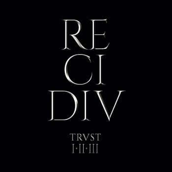 Trust - Recidiv: Trvst I-II-III (2020) скачать