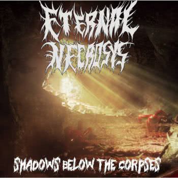 Eternal Necrosys - Shadows Below the Corpses (2020) скачать