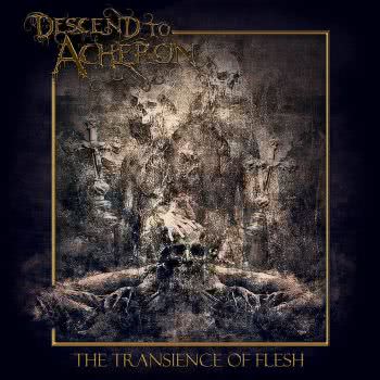 Descend to Acheron - The Transience of Flesh (2020) скачать