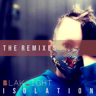 BlakLight - Isolation - The Remixes (2021) скачать