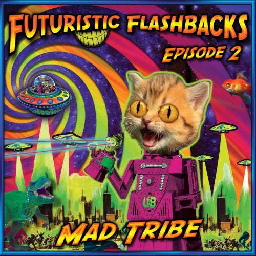 Mad Tribe - Futuristic Flashbacks (Episode 2) (2021) скачать