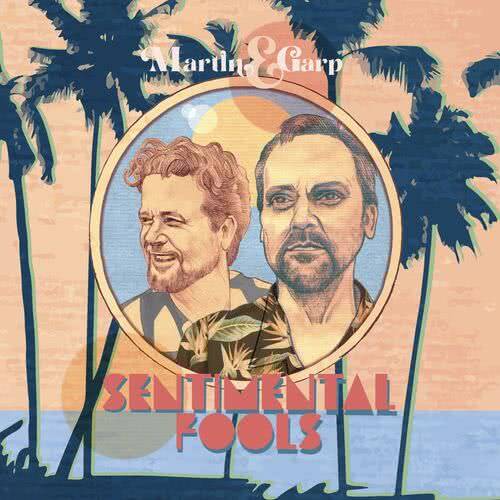 Martin & Garp – Sentimental Fools (2021) скачать