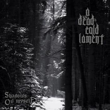 A Dead Cold Lament - Shadows Ov Myself (2020) скачать