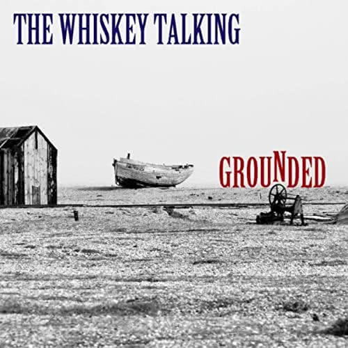 The Whiskey Talking - Grounded (2021) скачать