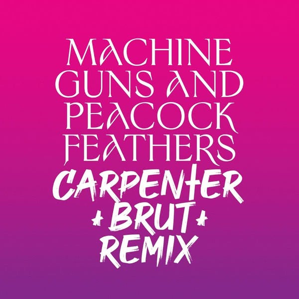 Ulver - Machine Guns and Peacock Feathers (Carpenter Brut Remix) (Single) (2021) скачать