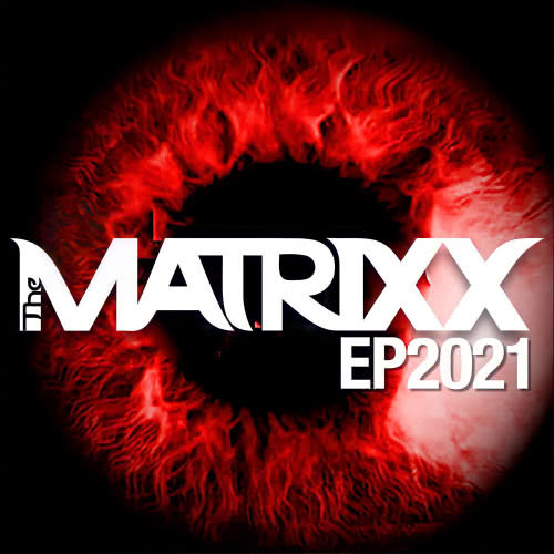 The Matrixx - EP2021 (2021) скачать