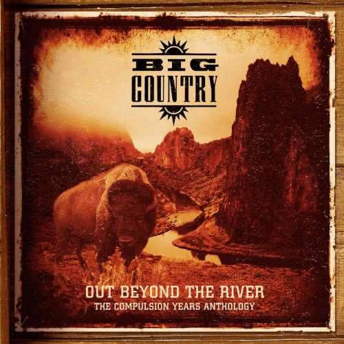 Big Country - Out Beyond The River: The Compulsion Years Anthology (2020)