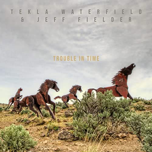 Tekla Waterfield & Jeff Fielder - Trouble In Time (2021)