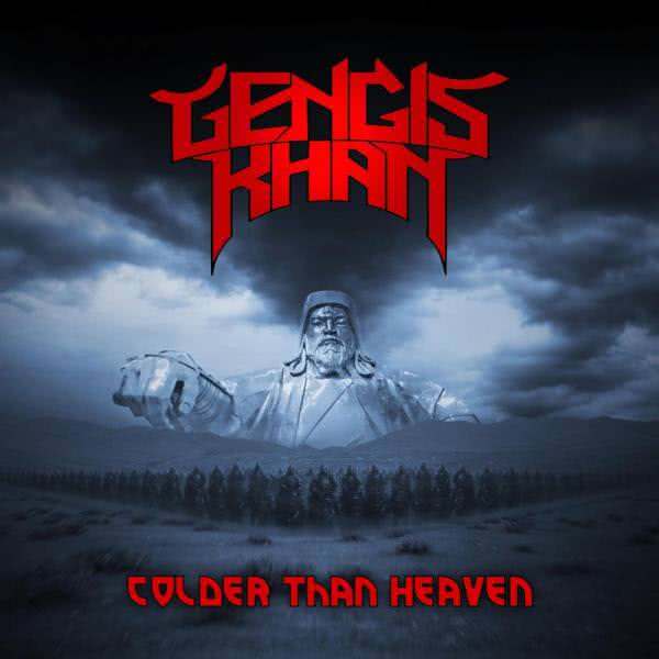 Gengis Khan - Colder Than Heaven (2021) скачать