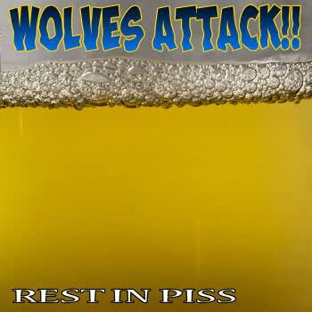 Wolves Attack!! - Rest in Piss (2021) скачать