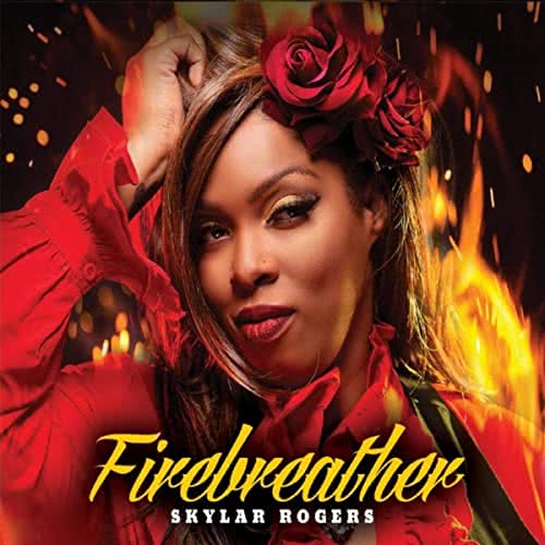 Skylar Rogers - Firebreather (2021) скачать