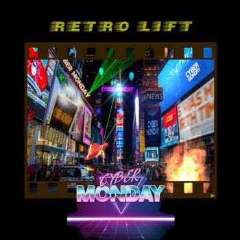 Cyber Monday - Retro Lift (2021)