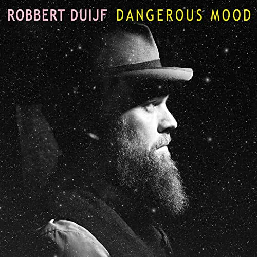 Robbert Duijf - Dangerous Mood (2021)