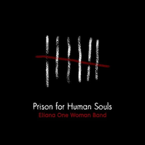 Eliana One Woman Band - Prison For Human Souls (2021)