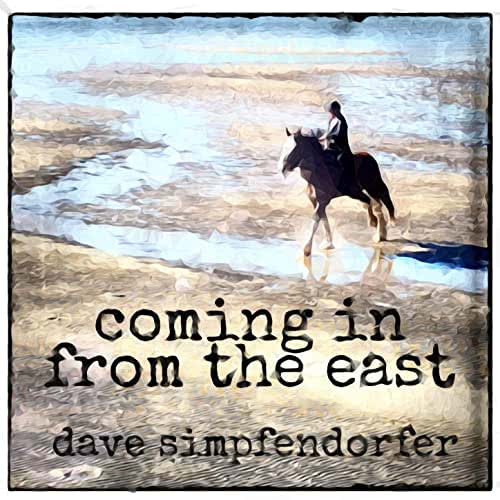 Dave Simpfendorfer - Coming In From The East (2021)