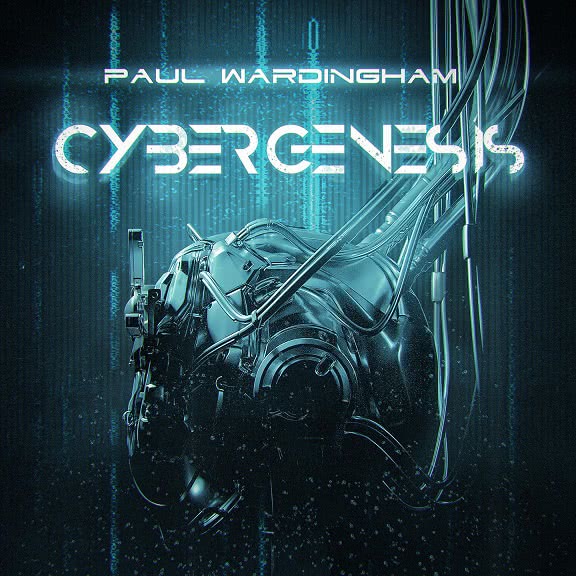 Paul Wardingham - Cybergenesis - Part 1 (2021)